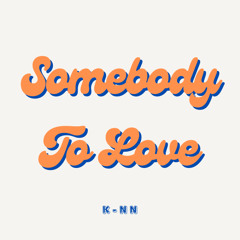 K-NN - Somebody To Love