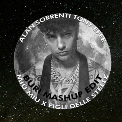 Alan Sorrenti Tony Effe - Miu Miu X Figli Delle Stelle(Buri Mashup Edit)