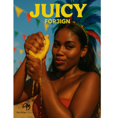 For3ign - Juicy