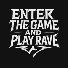 ENTER THE GAME AND PLAY RAVE EPISODES