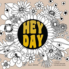 [Read] EPUB 🧡 Heyday: A Retro Flower Design Coloring Book by  Alli Koch &  Paige Tat