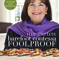 [ACCESS] EPUB 📒 Barefoot Contessa Foolproof: Recipes You Can Trust: A Cookbook by  I