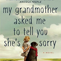 Full ❤Epub❤ My Grandmother Asked Me to Tell You She's Sorry