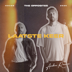 The Opposites - Laatste Keer (Ardex Remix) [FREE DOWNLOAD]