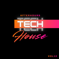 AFTERHOURS TECH HOUSE VOL 12