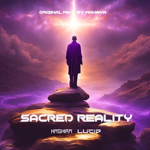 Mahaya - Sacred Reality (Lucid & Hashira Remix) FREE DOWNLOAD