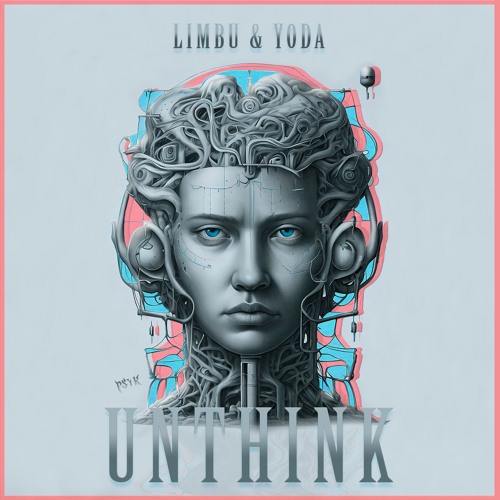 LIMBU & Yoda - Unthink @PSYK