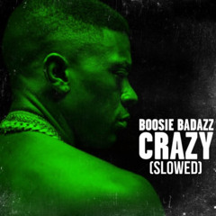 Boosie Badazz - Crazy (Slowed)