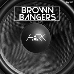 BROWN BANGERS MIXTAPE Vol. 1 (2021) - HARK