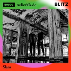 Radio 80000 x Blitz Take Over — Slam [25.07.20]
