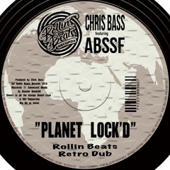 Chris Bass X ABSSF - Planet Locked - Rollin Beats Retro Dub