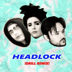 HEADLOCK (DRILL REMIX)