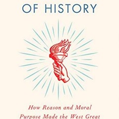 READ PDF 🗂️ The Right Side of History: How Reason and Moral Purpose Made the West Gr