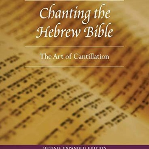 [Read] [PDF EBOOK EPUB KINDLE] Chanting the Hebrew Bible: The Art of Cantillation by  Dr. Joshua R.