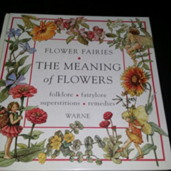 [GET] PDF 📄 Flower Fairies: The Meaning of Flowers by  Cicely Mary Barker [KINDLE PD