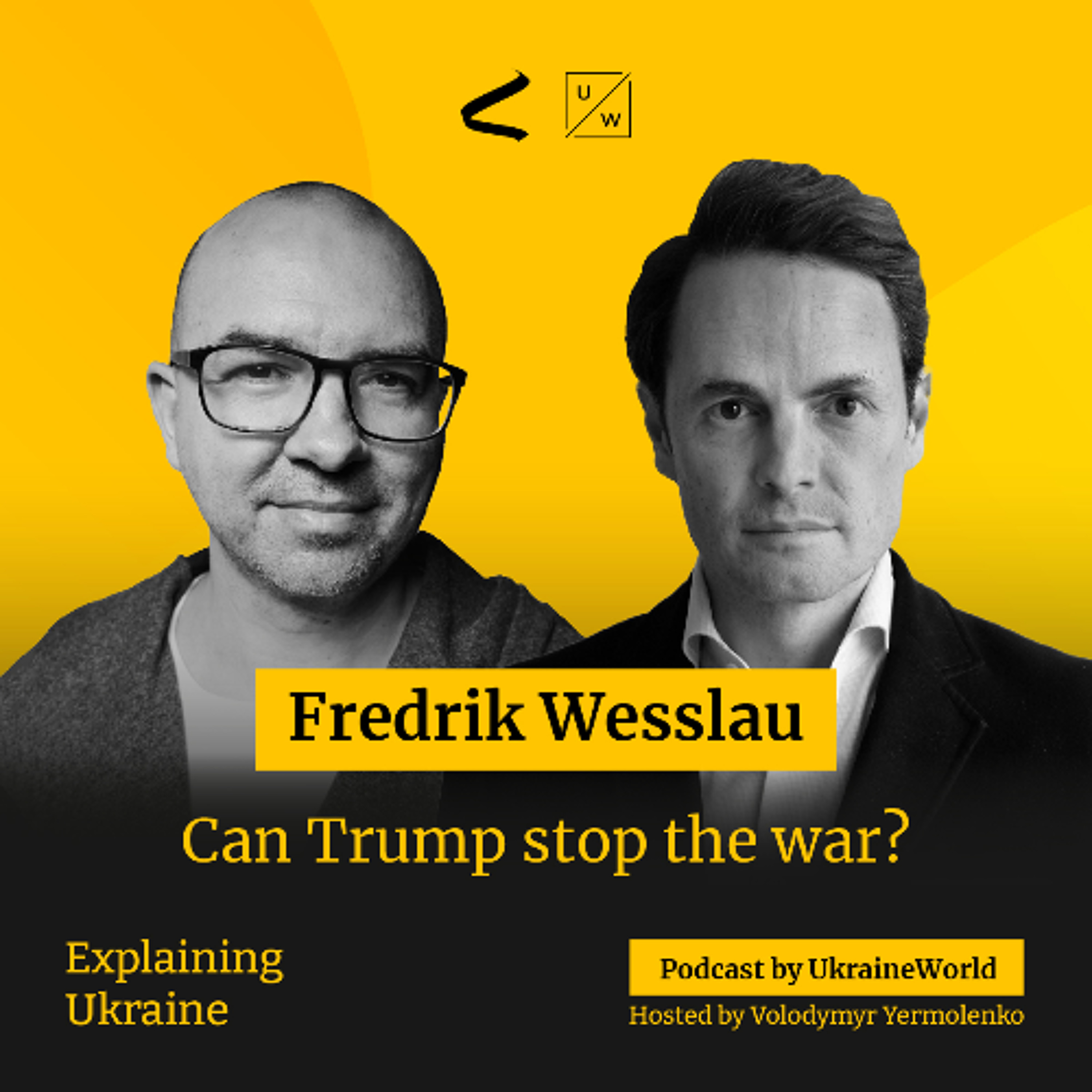 Can Trump Stop the War? – with Fredrik Wesslau - podcast episode cover