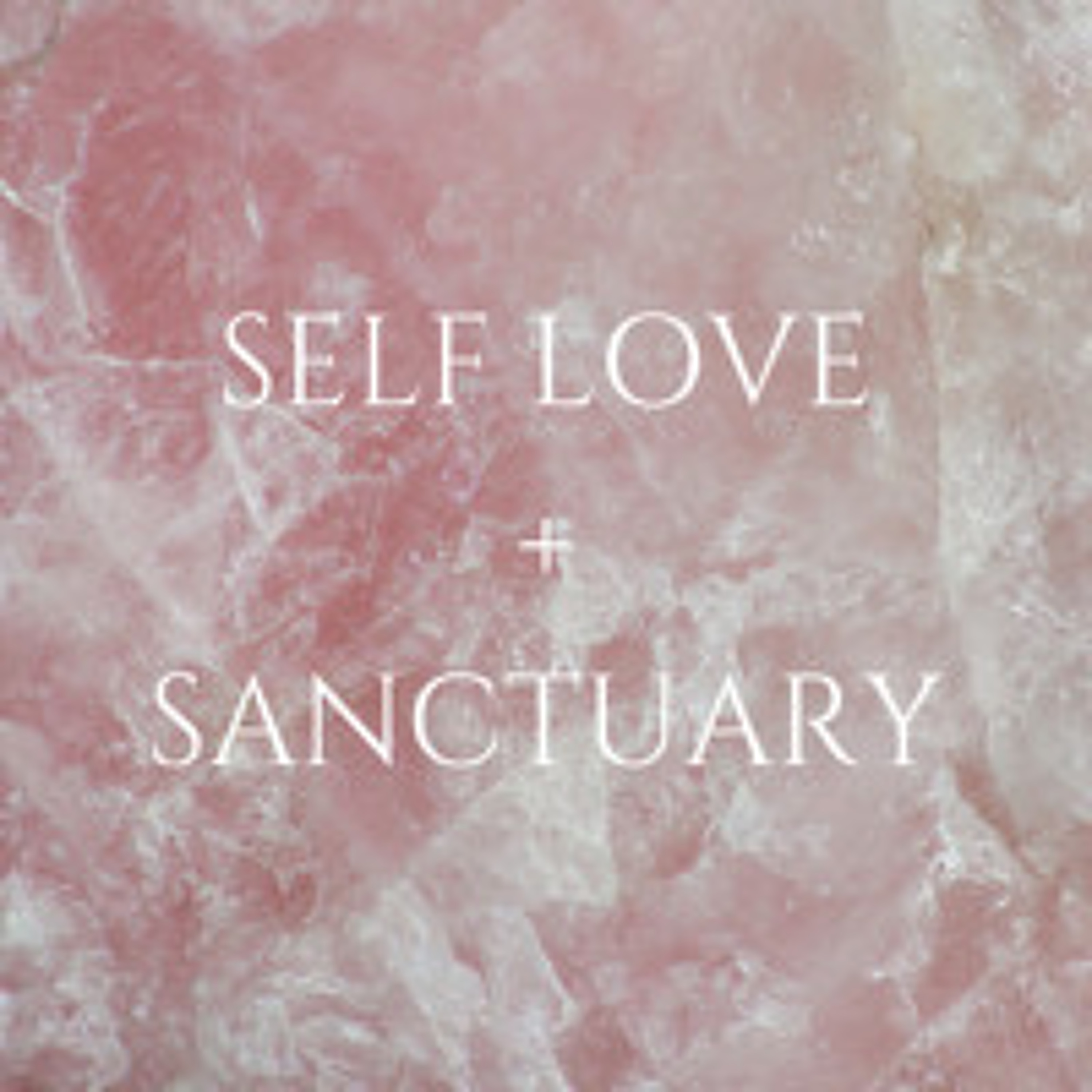 Self Love + Sanctuary
