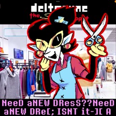 NeeD aNEW DResS__NeeD aNEW DRe[; ISNT it-][ A - [Rejona and Pig's Deltarune_ The Spamlina puppet]