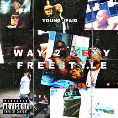 Young Spaid - Way 2 Sexy (freestyle)