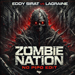 EDDY SIRAT VS LAGRAINE - Zombie Nation (No Pipo Rework) FREE DL