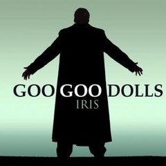 Iris Goo Goo Dolls And I don't want the world to see me