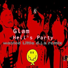 Glam - Hells Party(2021) Wasted little D.J.s remix