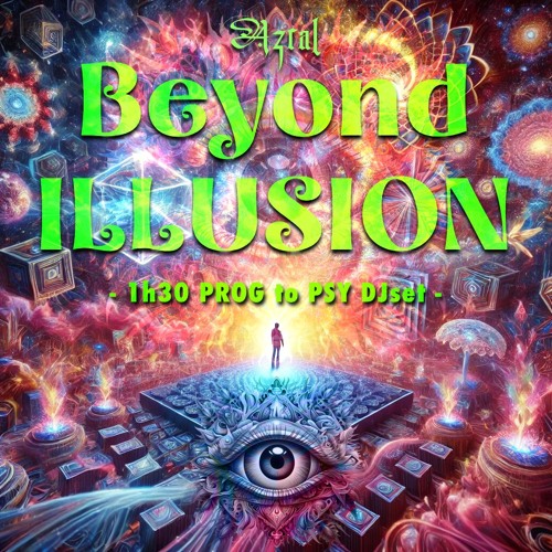 AZRAL - Beyond Illusion ( DJset prog to psy )