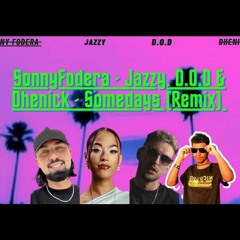 Sonny Fodera, Jazzy, D.O.D & Dhenick - Somedays (Remix)