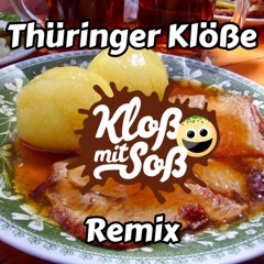 Thüringer Klöße (Kloß mit Soß Remix)