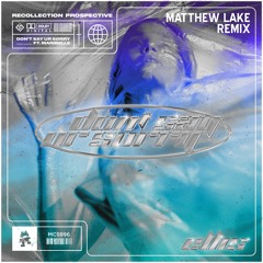 Ellis Ft. Maribelle - Don't Say Ur Sorry (Matthew Lake Remix)