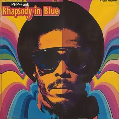 P - Funk Rhythm Rhapsody In Blue