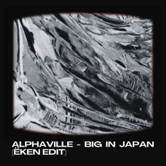 Alphaville  -  Big In Japan (Ëken Edit)