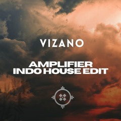Amplifier - VIZANO Indo House Edit