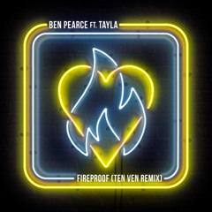 Fireproof (feat. Tayla) (Ten Ven Remix / Edit)