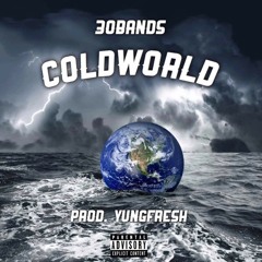 30Bands-ColdWorld(Prod.ByYungFresh)