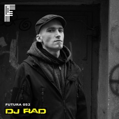 FUTURA 052: DJ RAD
