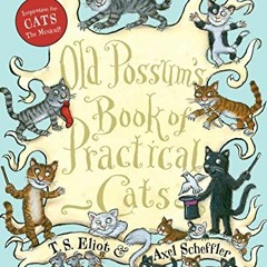 [ACCESS] KINDLE PDF EBOOK EPUB Old Possum's Book of Practical Cats by  T. S. Eliot &