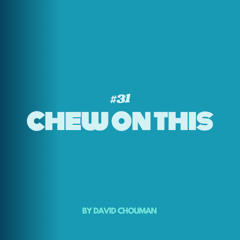 Chew On This. 31