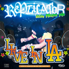 Replicator - LIVE IN LA