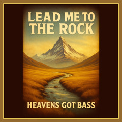 Lead Me to the Rock