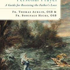 [Access] PDF 💏 Personal Prayer: A Guide for Receiving the Father's Love by  Fr Thoma