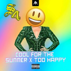 Too Happy X Cool For The Summer (S4NNY Mashup)