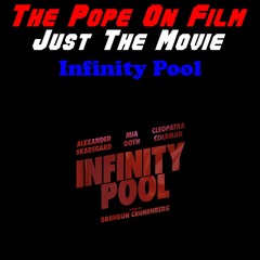 Just The Movie -  Infinity Pool