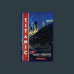 {READ} ⚡ Titanic: Voices From the Disaster (Scholastic Focus) #P.D.F. DOWNLOAD^