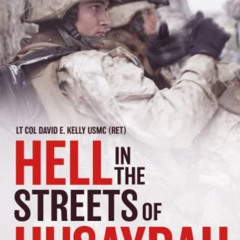 ACCESS PDF 💑 Hell in the Streets of Husaybah: The April 2004 Fights of 3rd Battalion