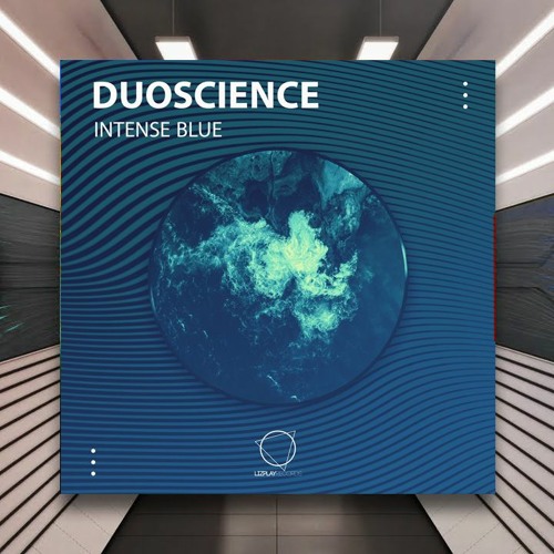 Duoscience - Intense Blue [Lizplay Records] PREMIERE