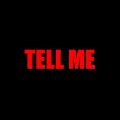 Tell Me