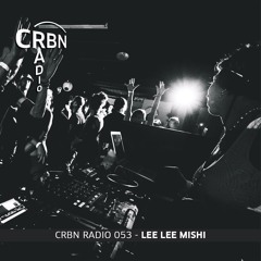 CRBN RADIO 053 - LEELEE MISHI