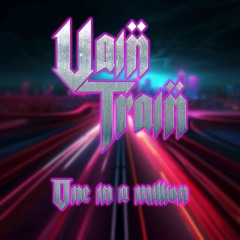 Vain Train - One In A Million
