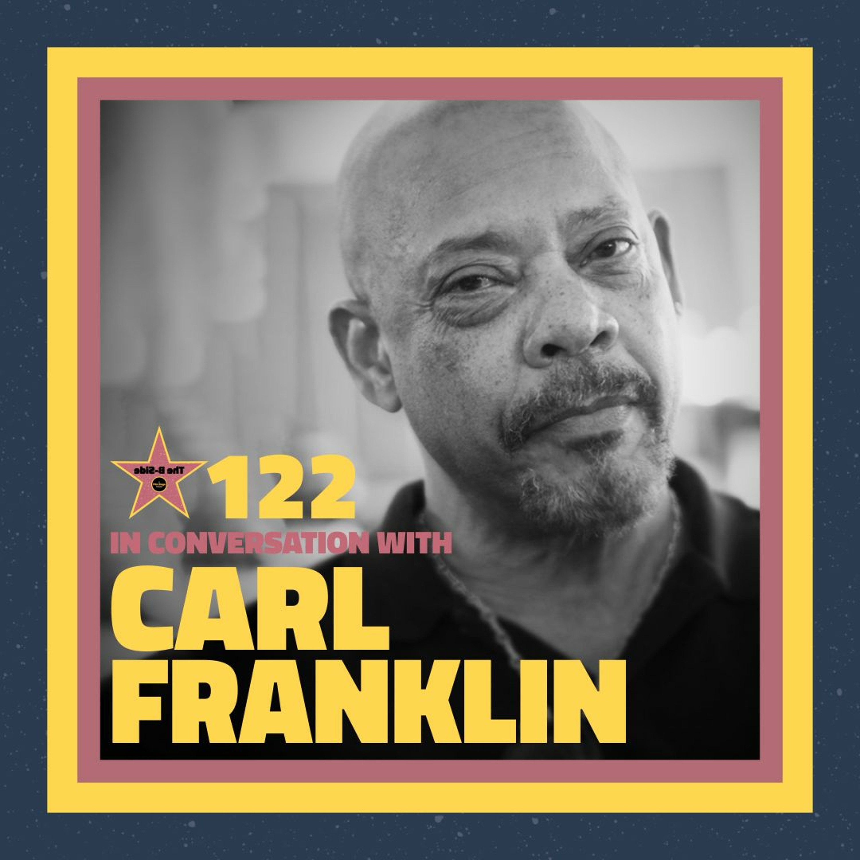 Ep. 122 – In Conversation with: Carl Franklin